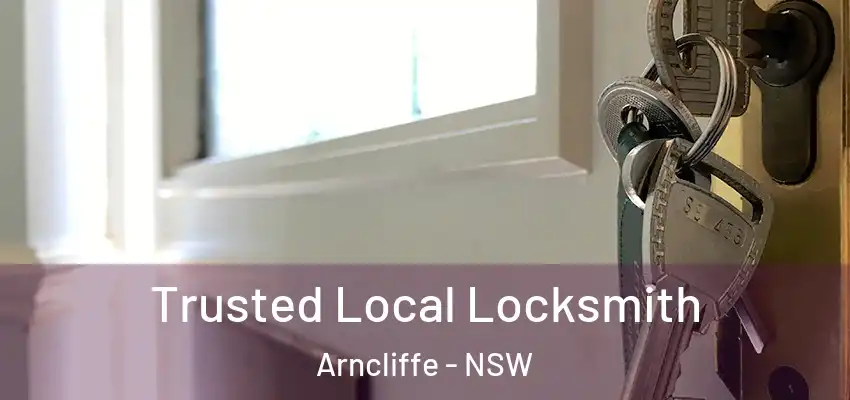 Trusted Local Locksmith Arncliffe - NSW