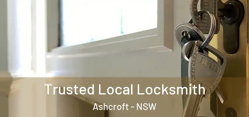 Trusted Local Locksmith Ashcroft - NSW
