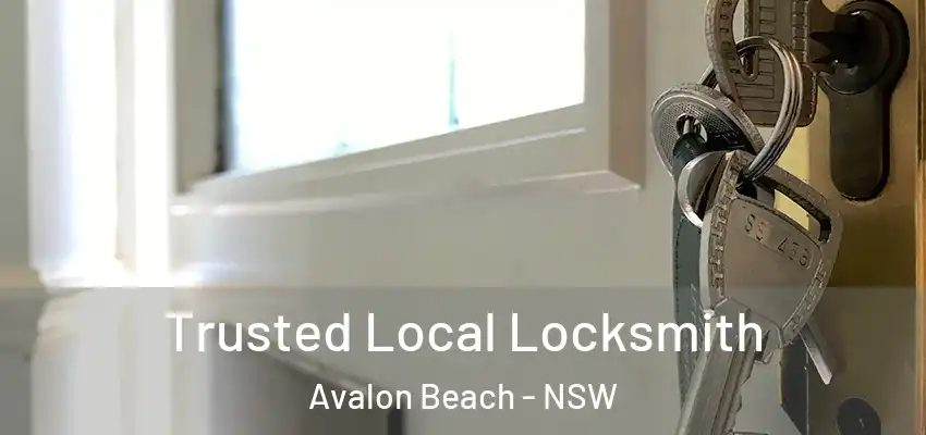 Trusted Local Locksmith Avalon Beach - NSW