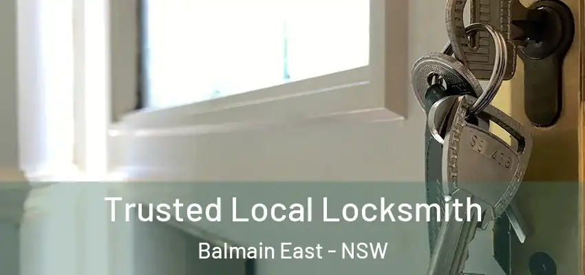 Trusted Local Locksmith Balmain East - NSW