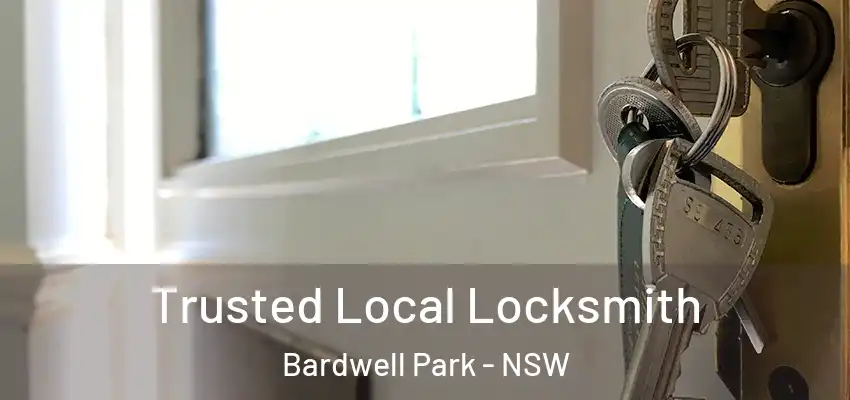 Trusted Local Locksmith Bardwell Park - NSW