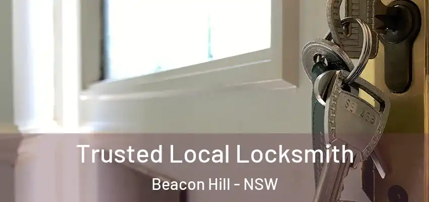  Trusted Local Locksmith Beacon Hill - NSW
