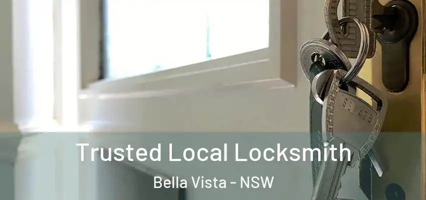 Trusted Local Locksmith Bella Vista - NSW