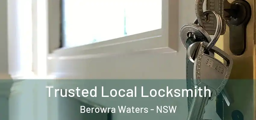 Trusted Local Locksmith Berowra Waters - NSW