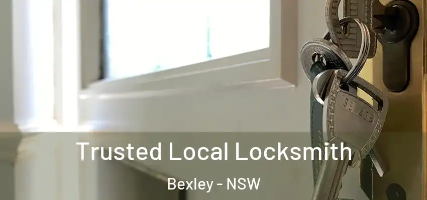 Trusted Local Locksmith Bexley - NSW
