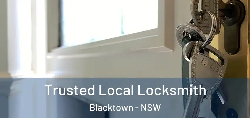 Trusted Local Locksmith Blacktown - NSW