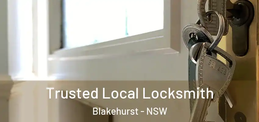 Trusted Local Locksmith Blakehurst - NSW