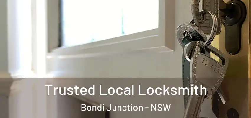 Trusted Local Locksmith Bondi Junction - NSW