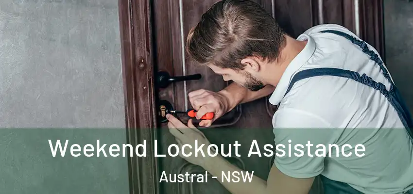 Weekend Lockout Assistance Austral - NSW