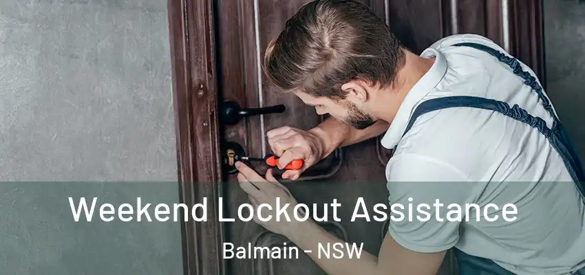 Weekend Lockout Assistance Balmain - NSW