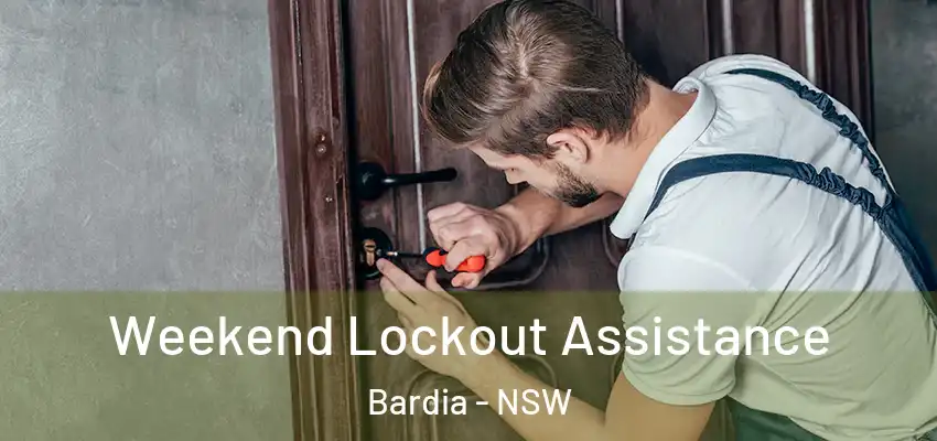 Weekend Lockout Assistance Bardia - NSW