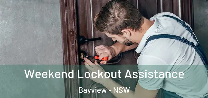 Weekend Lockout Assistance Bayview - NSW