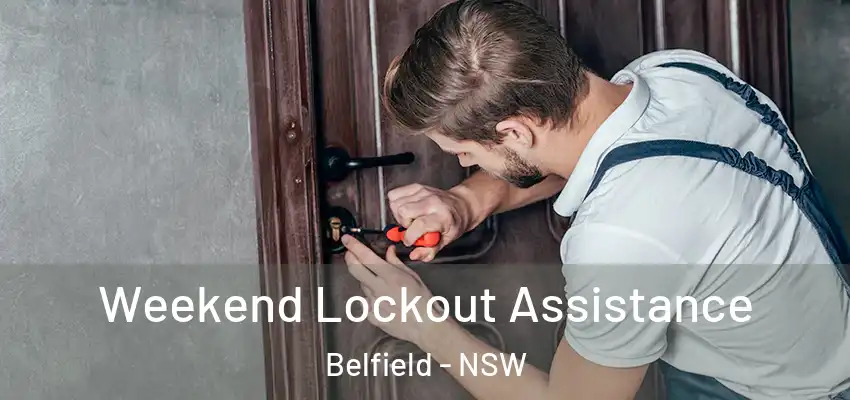 Weekend Lockout Assistance Belfield - NSW