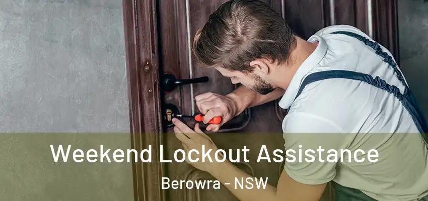 Weekend Lockout Assistance Berowra - NSW