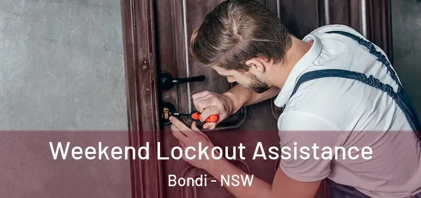 Weekend Lockout Assistance Bondi - NSW