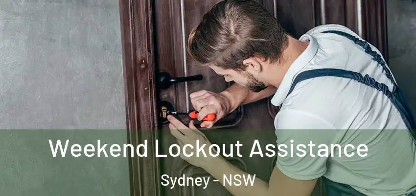 Weekend Lockout Assistance Sydney - NSW