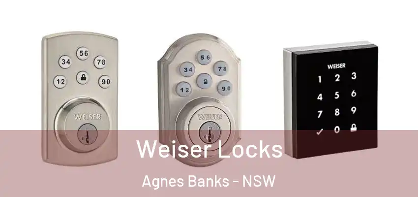 Weiser Locks Agnes Banks - NSW