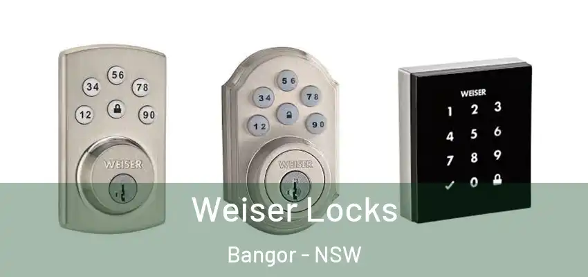 Weiser Locks Bangor - NSW