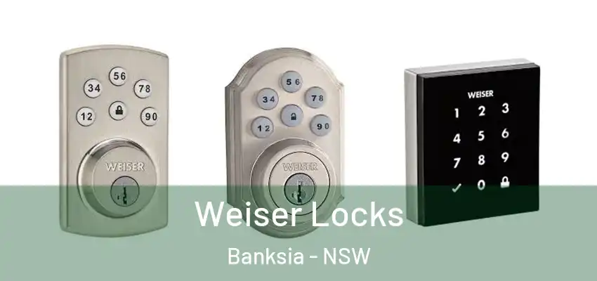 Weiser Locks Banksia - NSW