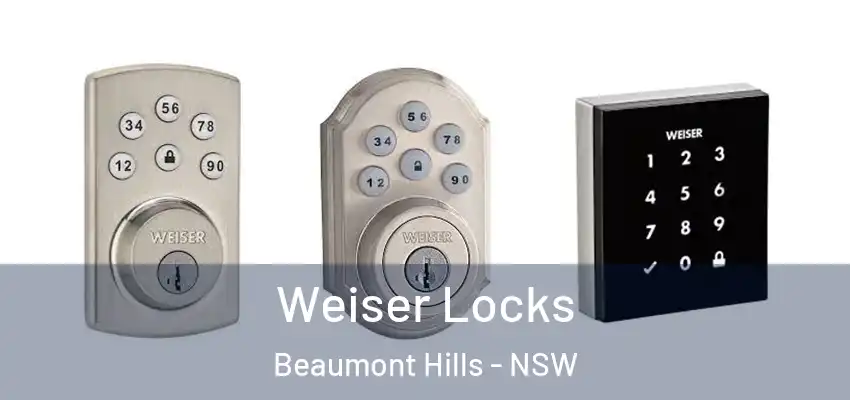 Weiser Locks Beaumont Hills - NSW