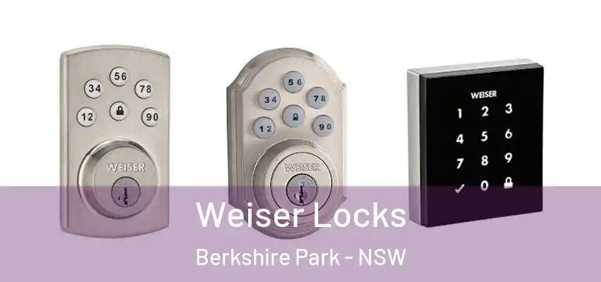 Weiser Locks Berkshire Park - NSW