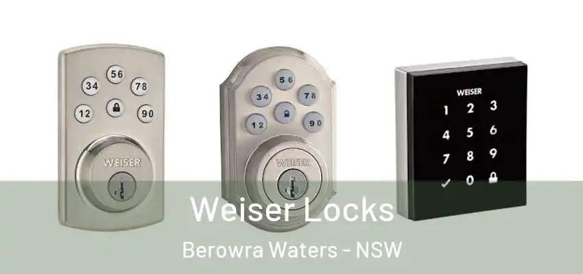 Weiser Locks Berowra Waters - NSW