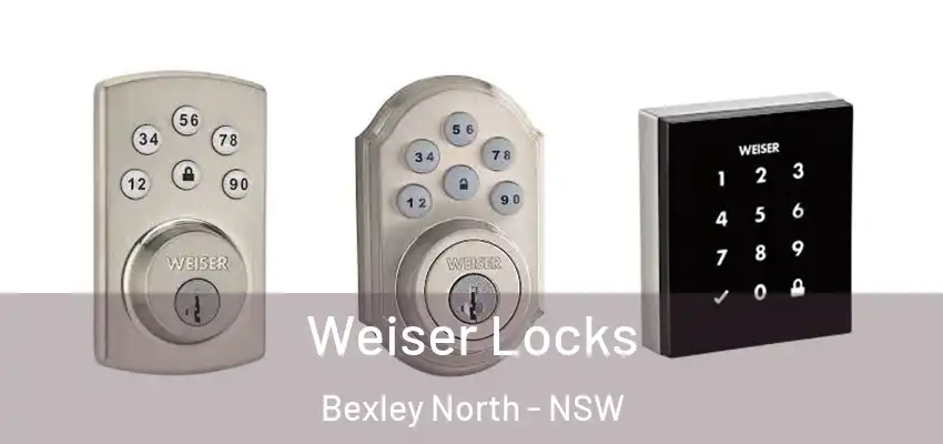 Weiser Locks Bexley North - NSW