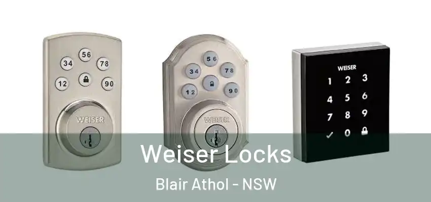 Weiser Locks Blair Athol - NSW