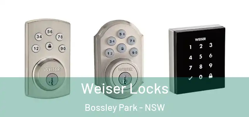 Weiser Locks Bossley Park - NSW