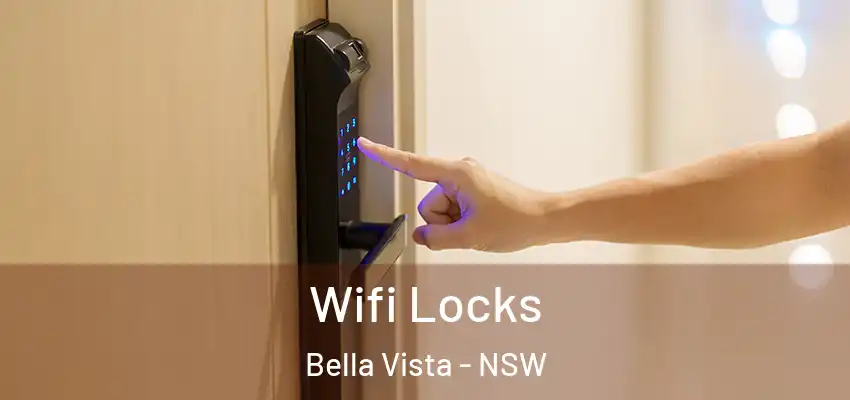 Wifi Locks Bella Vista - NSW