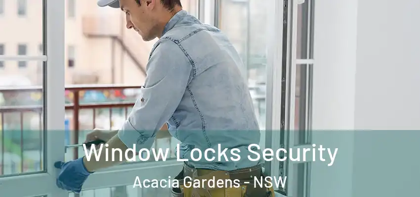 Window Locks Security Acacia Gardens - NSW