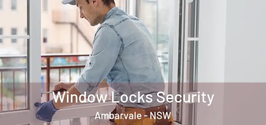 Window Locks Security Ambarvale - NSW