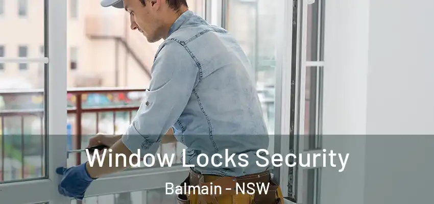 Window Locks Security Balmain - NSW