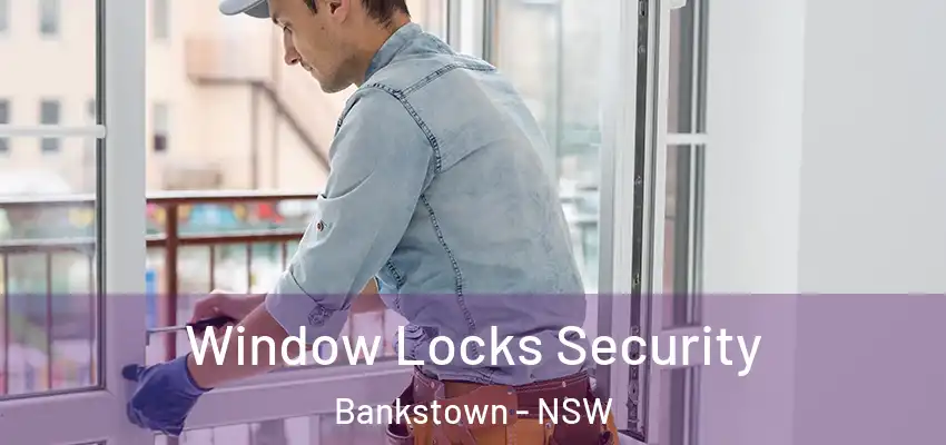 Window Locks Security Bankstown - NSW
