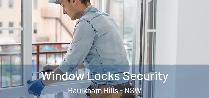 Window Locks Security Baulkham Hills - NSW