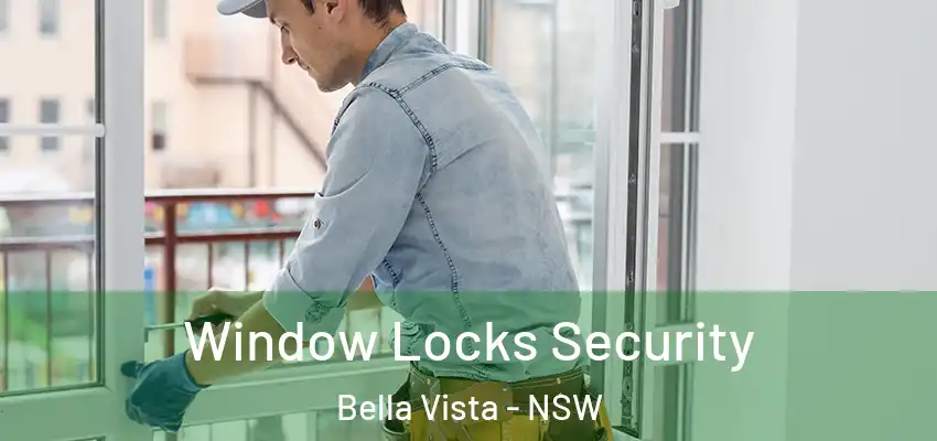 Window Locks Security Bella Vista - NSW