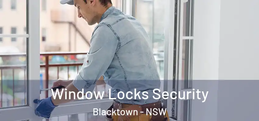 Window Locks Security Blacktown - NSW