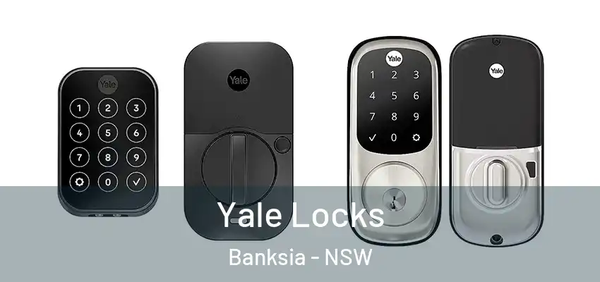 Yale Locks Banksia - NSW